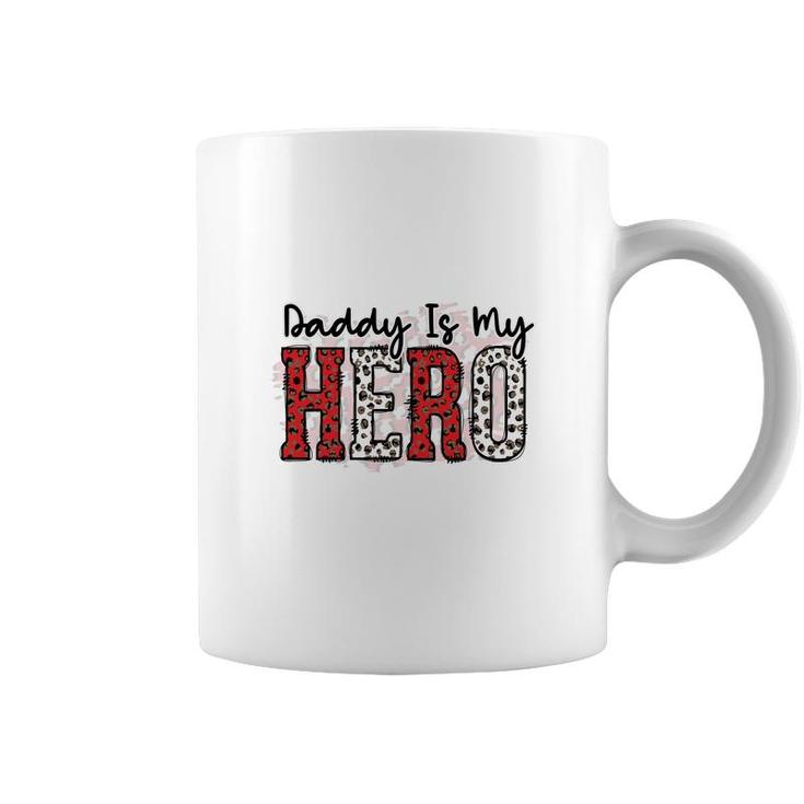 Daddy Is My Hero Firefighter Proud Job Leopard Design Coffee Mug
