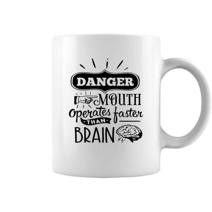Danger Mouth Operates Faster Than Brain Sarcastic Funny Quote Black Color Coffee Mug