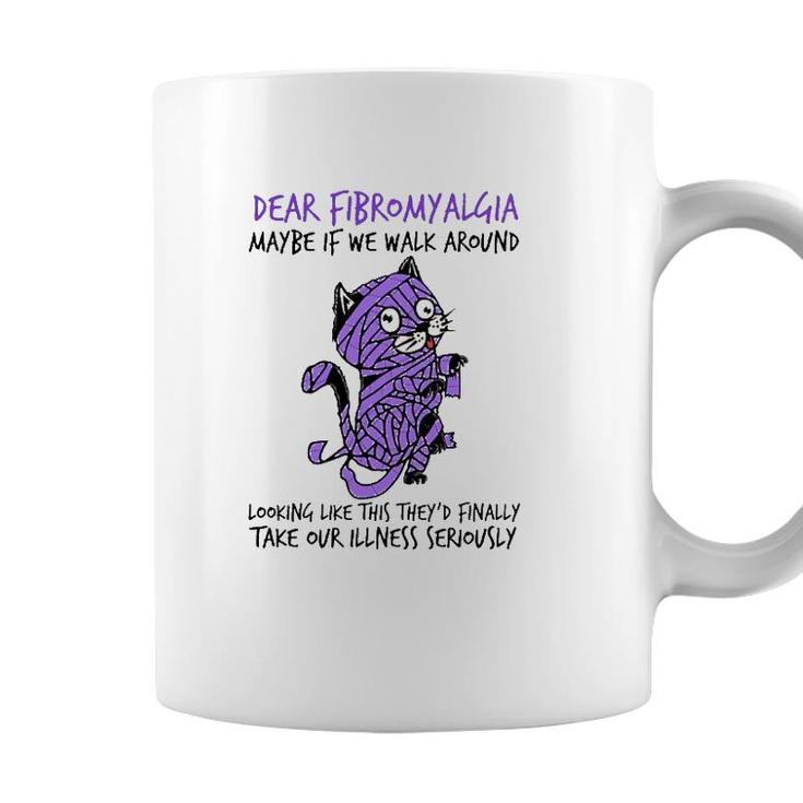 Dear Fibromyalgia Awareness Maybe If We Walk Around Looking Like This They Finally Take Your Illness Seriously Cat Mummy Purple Color Coffee Mug