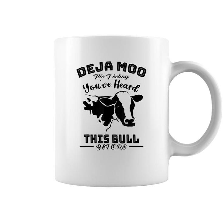 Deja Moo Cow You Heard This Bull Farm Funny Man Gift  Coffee Mug