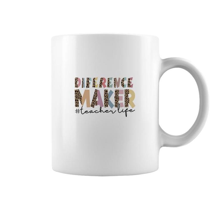 Difference Maker Teacher Life Custom For Teacher  Coffee Mug