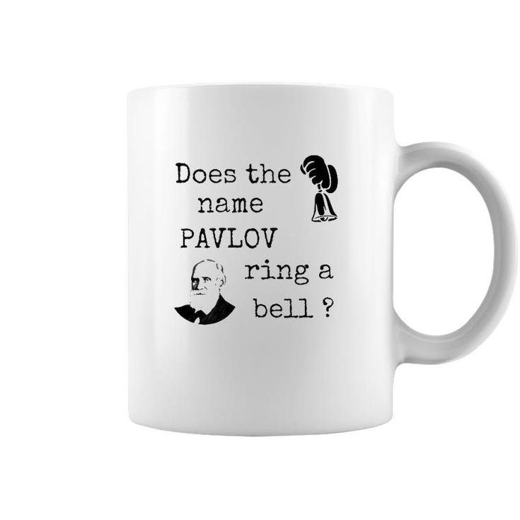 Does The Name Pavlov Ring A Bell Psychology Lovers Gift Coffee Mug