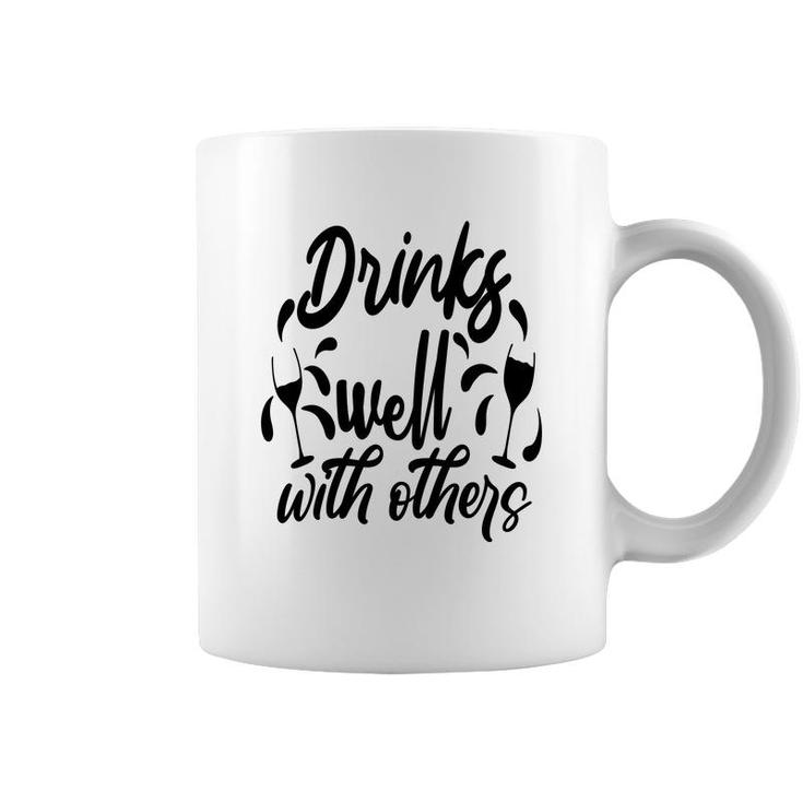Drinks Well With Others Sarcastic Funny Quote Coffee Mug