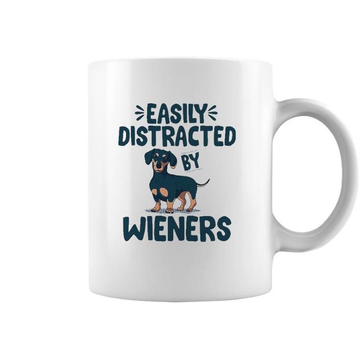 Easily Distracted By Wieners Funny Dackel Dachshund Coffee Mug