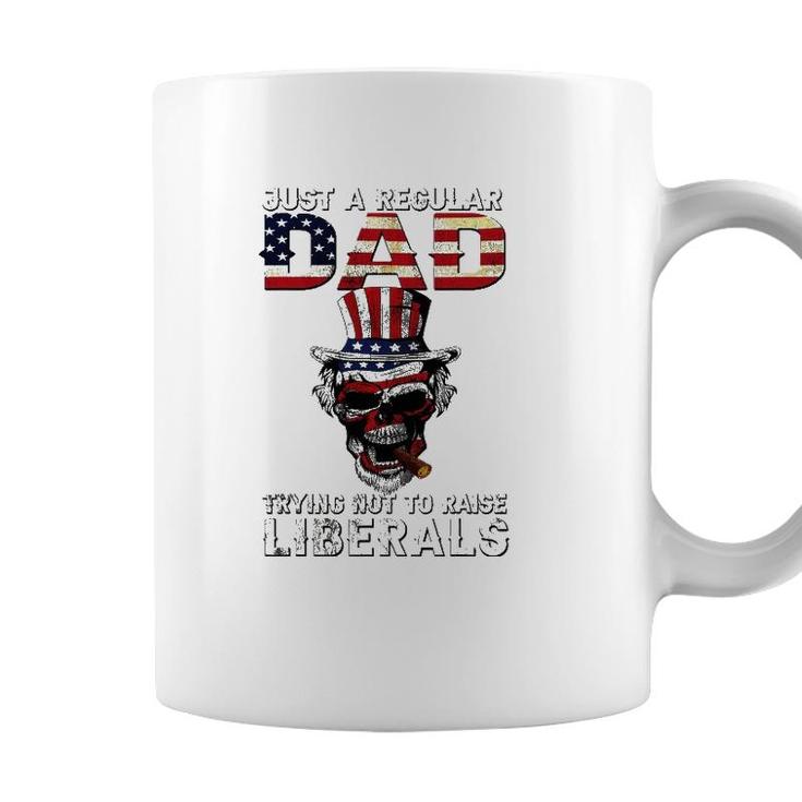 Fathers Day Just A Regular Dad Trying Not To Raise Liberals Coffee Mug