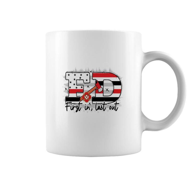 Fd First In Last Out Firefighter Proud Job Coffee Mug