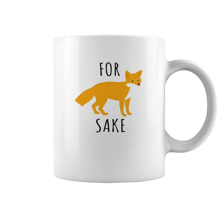 For Fox Sake Fox Lover Coffee Mug