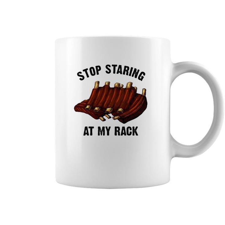 Funny Bbq Gift For Men Women Grill Stop Staring At My Rack Coffee Mug