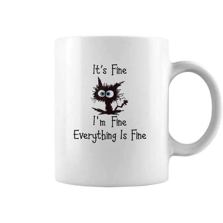 Funny Cat Its Fine Im Fine Everything Is Fine  Coffee Mug