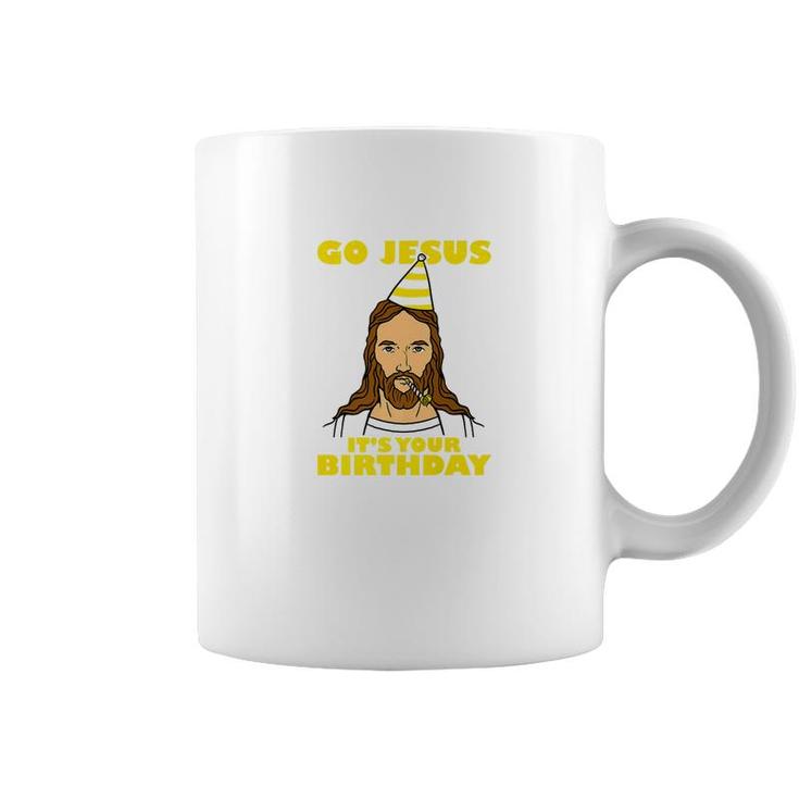 Funny Christmas Go Jesus Its Your Birthday Coffee Mug