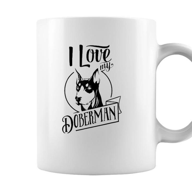 Funny I Love My Doberman Dog Lovers Family Pet Gift Coffee Mug