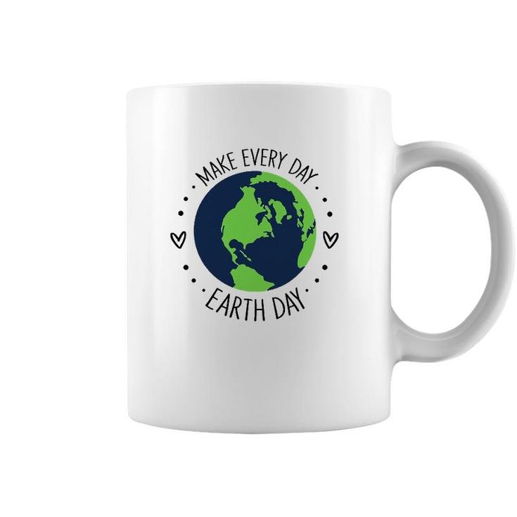 Funny Make Earth Day Every Day Planet Environmental Earth Coffee Mug