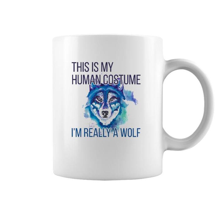 Funny  This Is My Human Costume Im Really A Wolf Coffee Mug