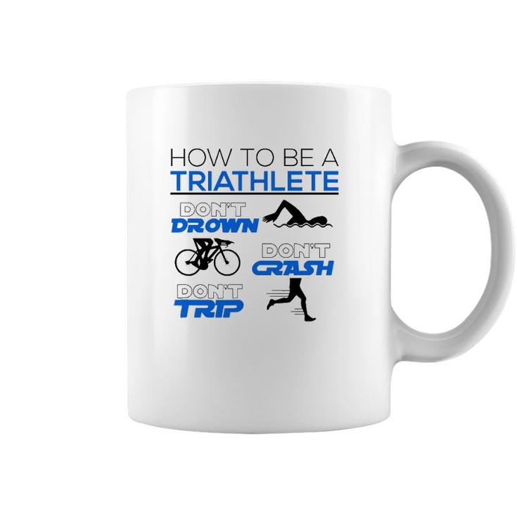 Funny Triathlete Dont Drown Crash Trip Cool Triathlon Gift Coffee Mug