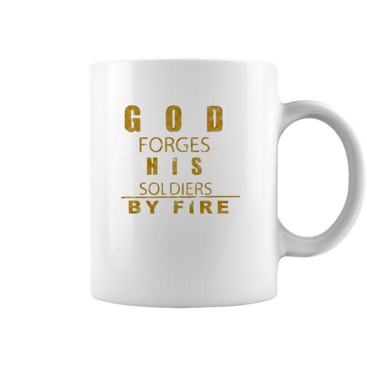 God Forges His Soldiers By Fire Coffee Mug