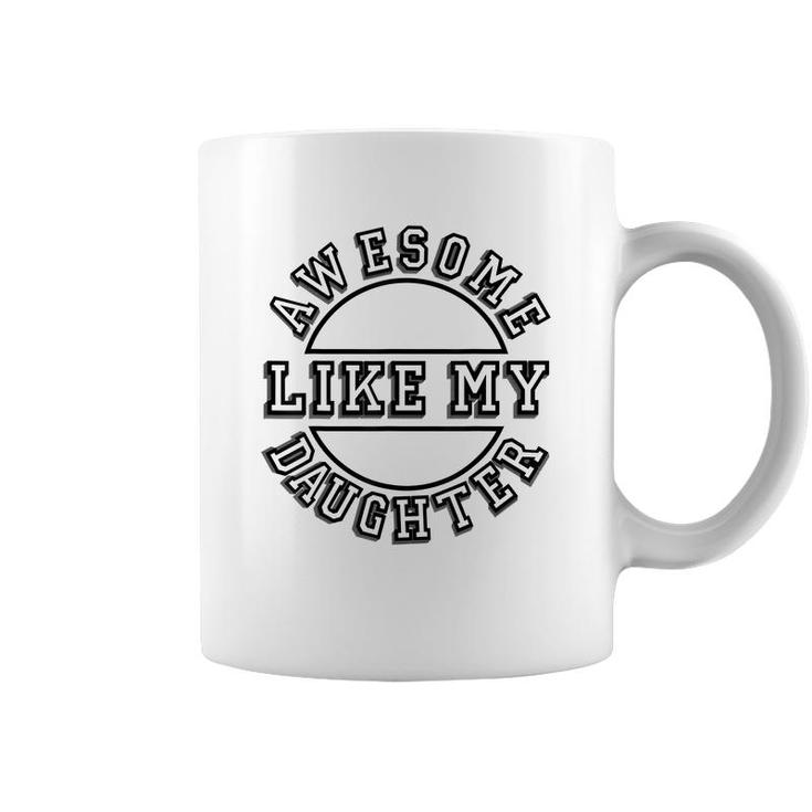 Happy Fathers Day Awesome Like My Daughter Mens Dad  Coffee Mug