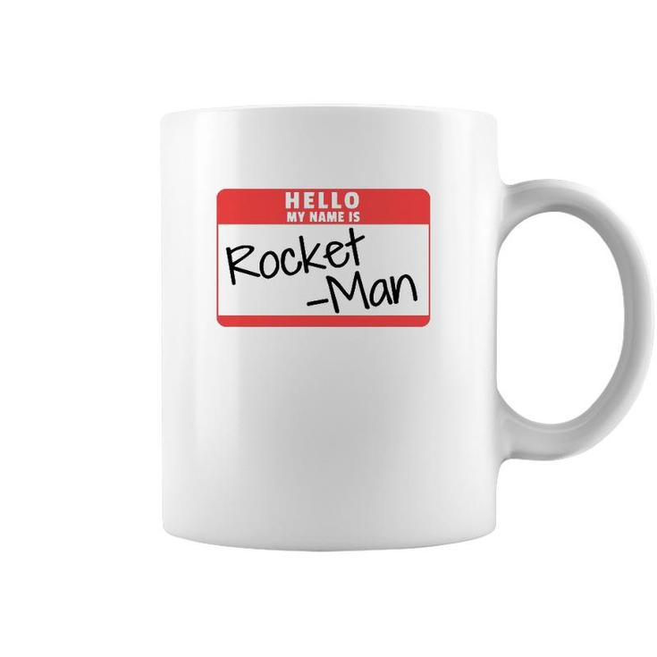 Hello My Name Is Rocket Man Funny Halloween Kim Costume Tee Coffee Mug