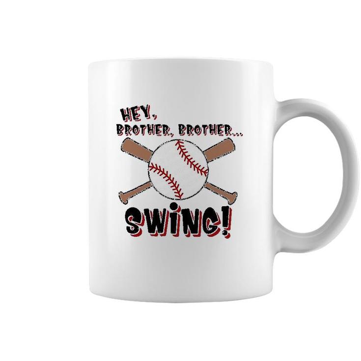 Hey Brother Swing Baseball Sport Lovers Coffee Mug