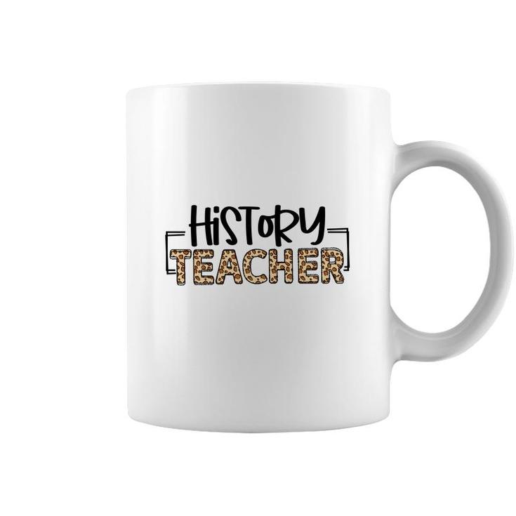 History Teachers Were Once Students And They Understand The Students Minds Coffee Mug