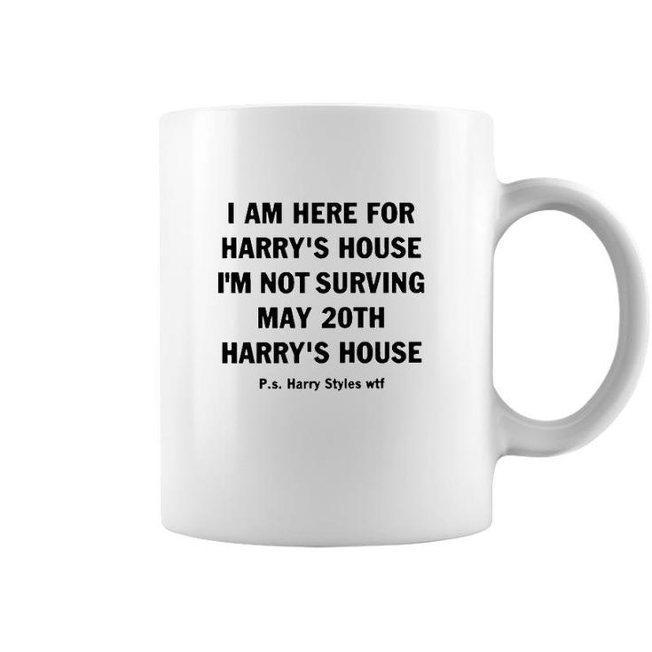 I Am Here For Harry’S House Coffee Mug