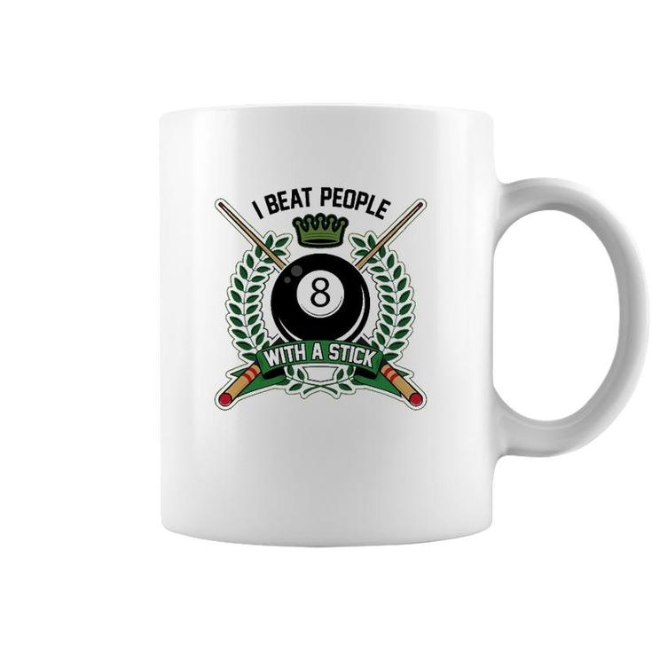 I Beat People With A Stick Pool Player Cute Billiards Gift Coffee Mug