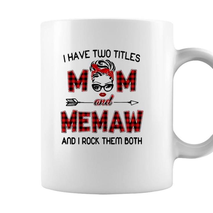 I Have Two Titles Mom And Memaw Wink Eye Woman Face Gift Coffee Mug