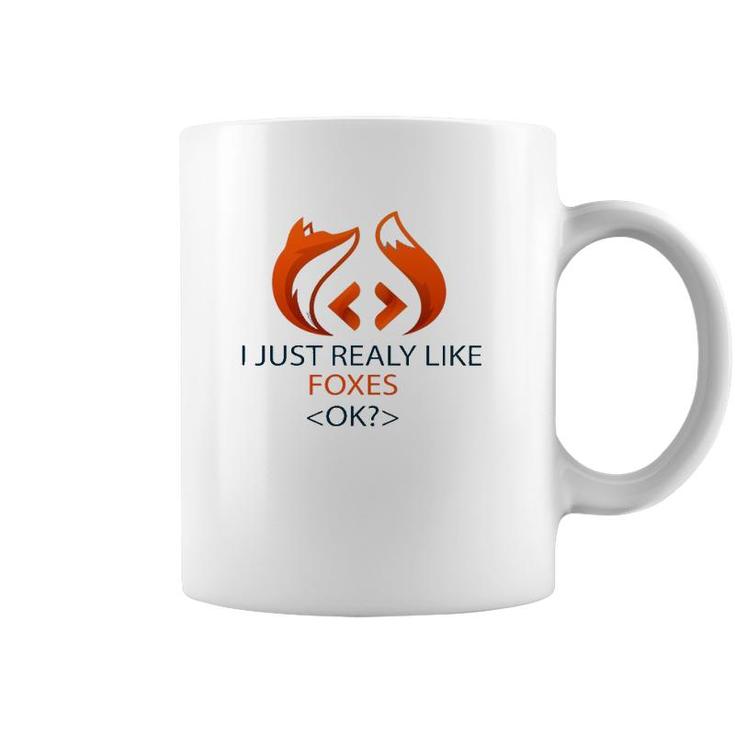 I Just Really Like Foxes Ok Funny Coders Design Coffee Mug