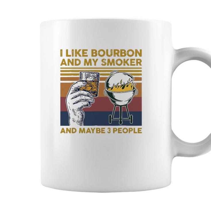I Like Bourbon And My Smoker And Maybe 3 People Barbecue Bbq Coffee Mug