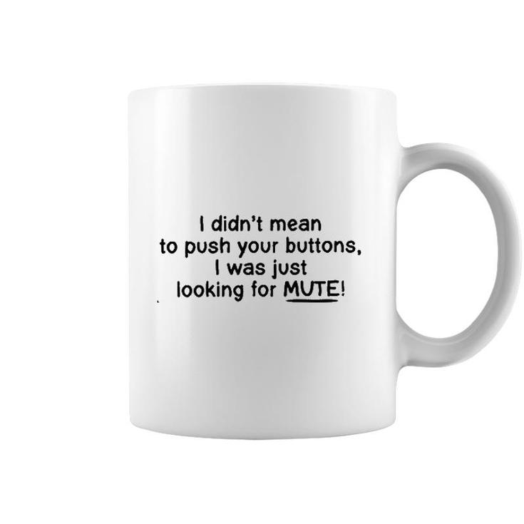I Was Just Looking For Mute 2022 Trend Coffee Mug