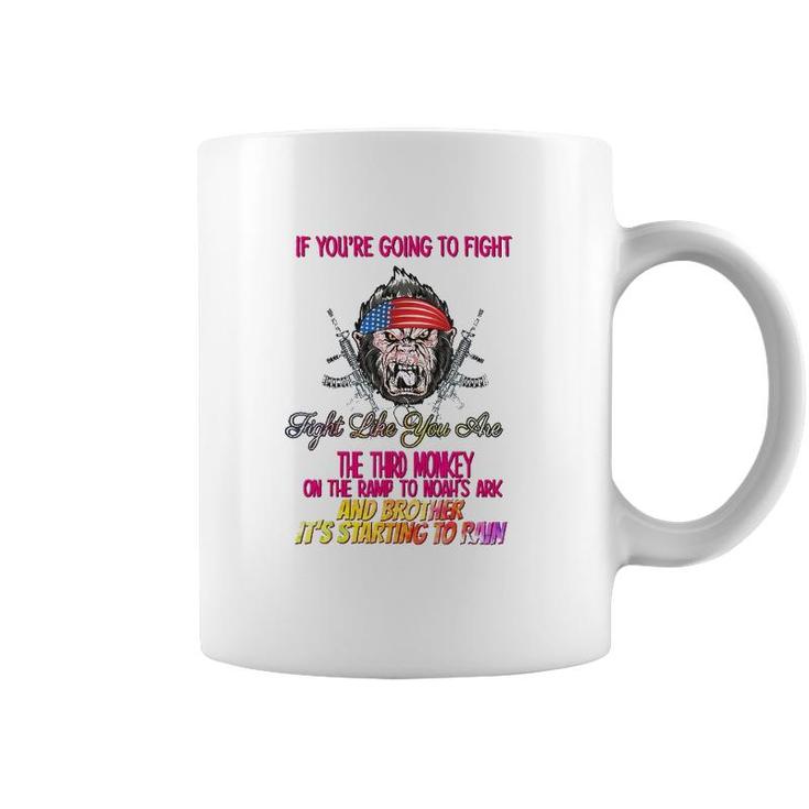 If Youre Going To Fight Funny Humor Quotes Coffee Mug