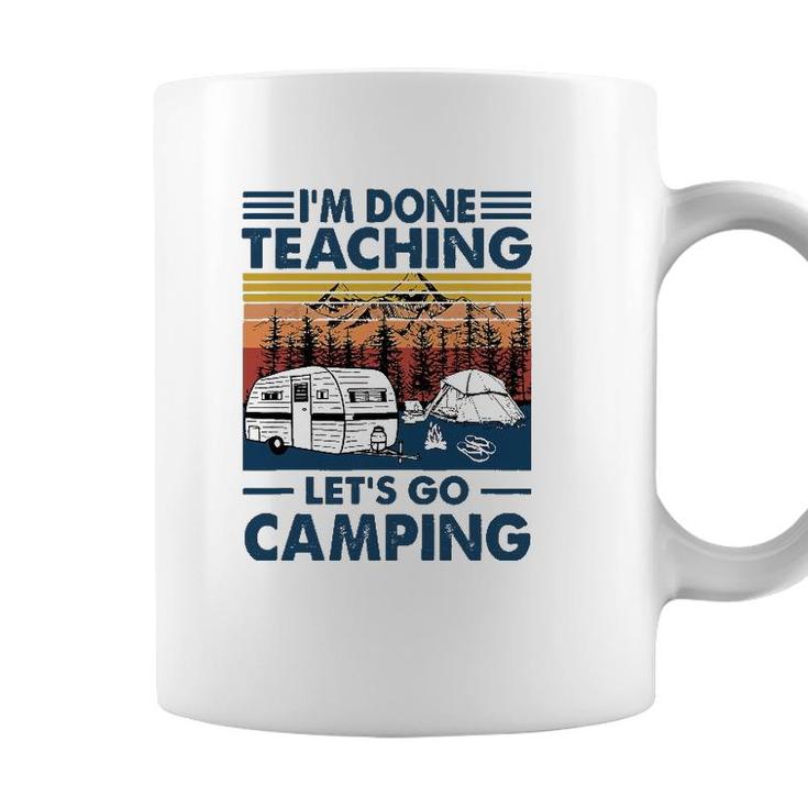 Im Done Teaching Lets Go Camping Retro Coffee Mug