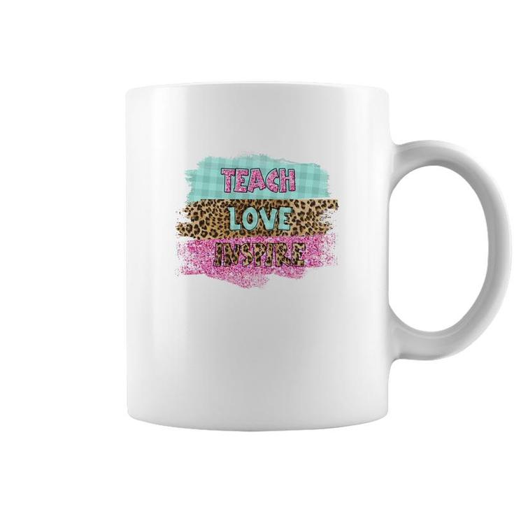 Inspiring Love Teaching Is A Must Have For A Good Teacher Coffee Mug