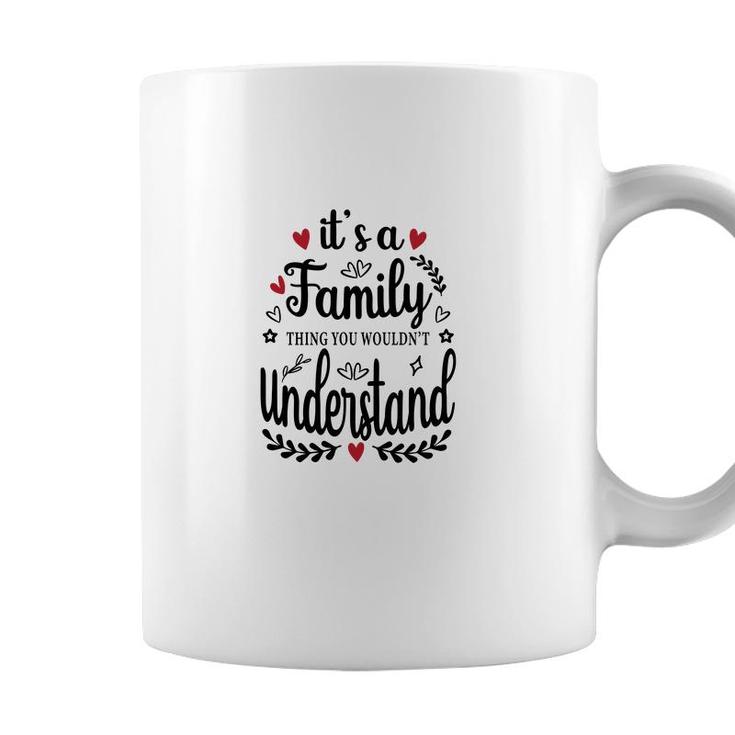 It Is A Family Thing You Would Not Understand Happy Family Reunion Coffee Mug