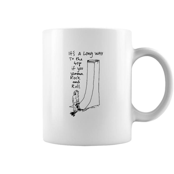 Its A Long Way To The Top If You Wanna Rock And Roll Coffee Mug