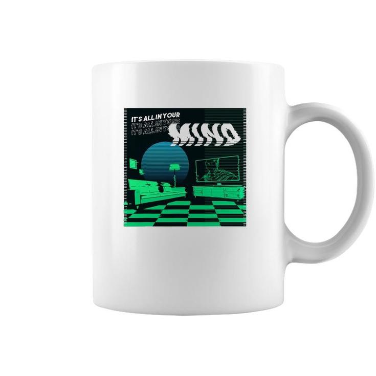 Its All In Your Mind Trippy Vaporwave Green Art Coffee Mug