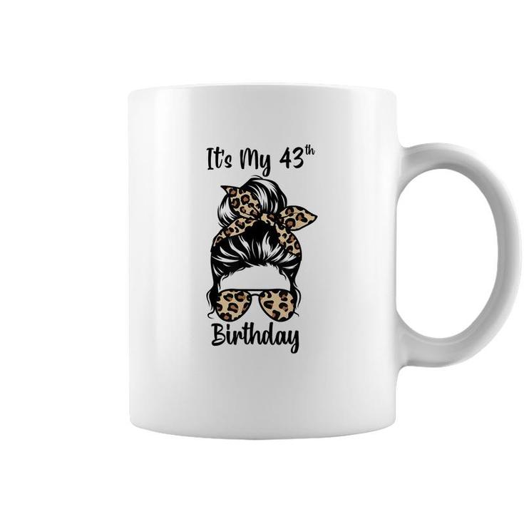 Its My 43Rd Birthday Happy 43 Years Old Messy Bun Leopard  Coffee Mug