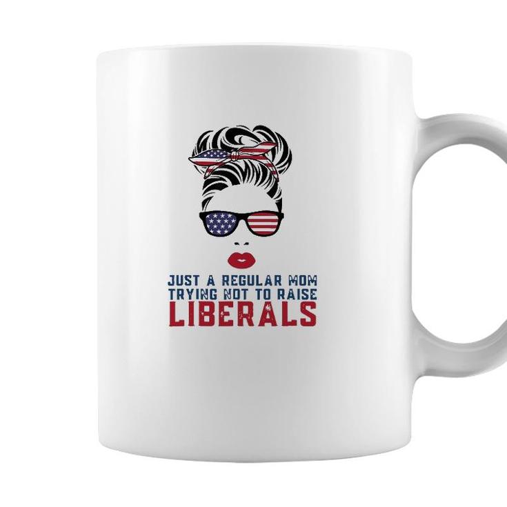 Just A Regular Mom Trying Not To Raise Liberals Us Flag Coffee Mug
