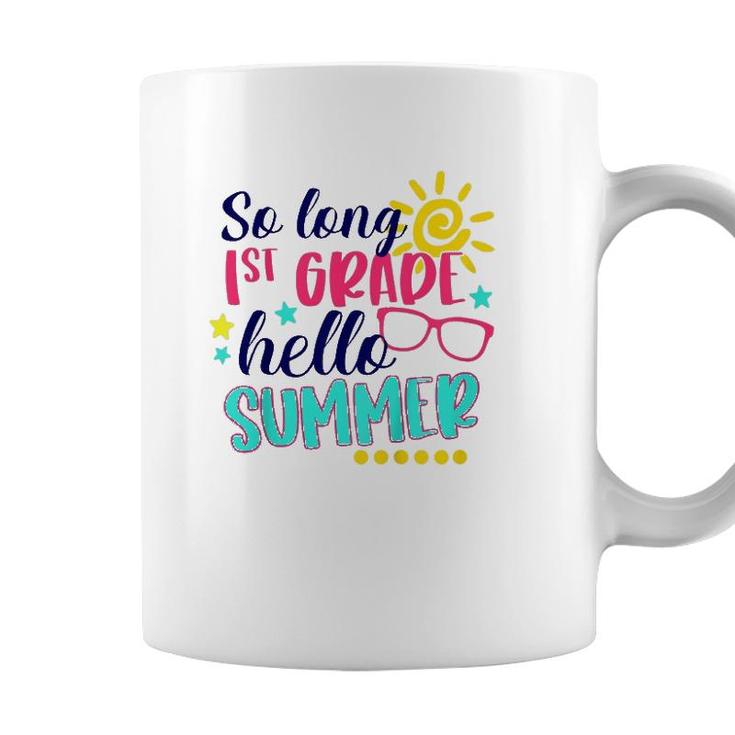 Kids So Long 1St Grade Hello Summer Vacay Last Day Of School Coffee Mug