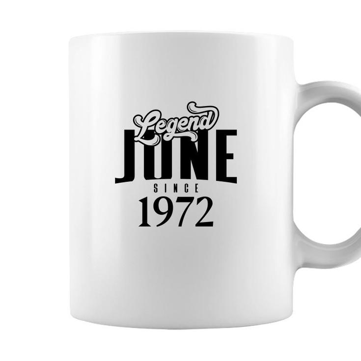 Legend Since June 1972 Birthday 50Th Coffee Mug