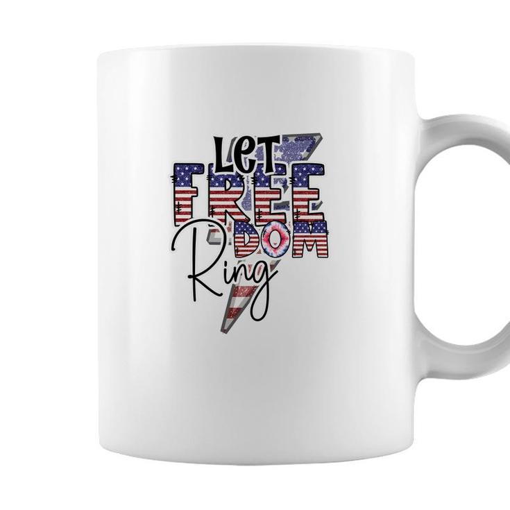Let Freedom Ring  July Independence Day Usa 2022 Coffee Mug