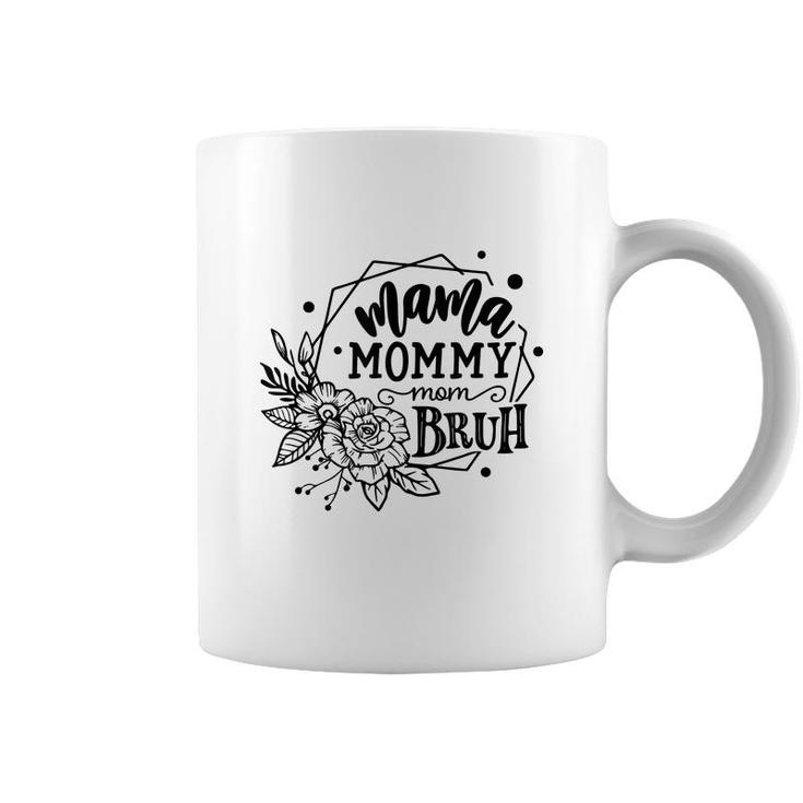 Mama Mommy Mom Bruh Mothers Day Gifts  Coffee Mug