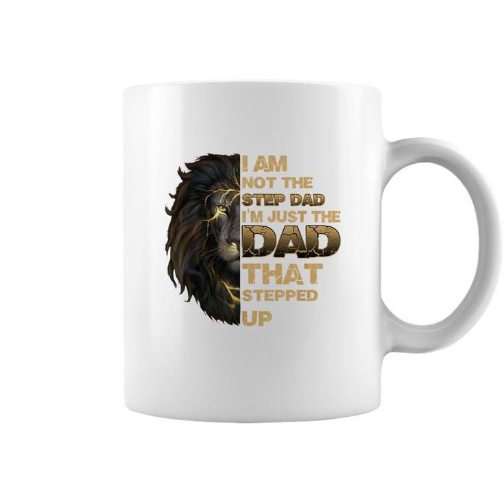 Mens Im Not The Step Dad Im Just The Dad That Stepped Up Lion  Coffee Mug