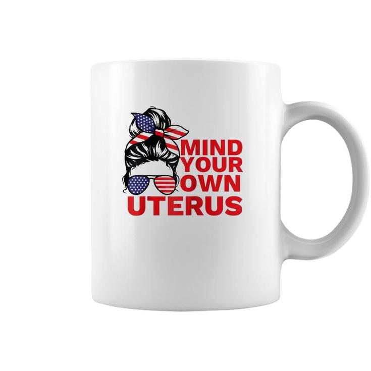 Mind Your Own Uterus Pro Choice Feminist Womens Rights Tee Raglan Baseball Tee Coffee Mug
