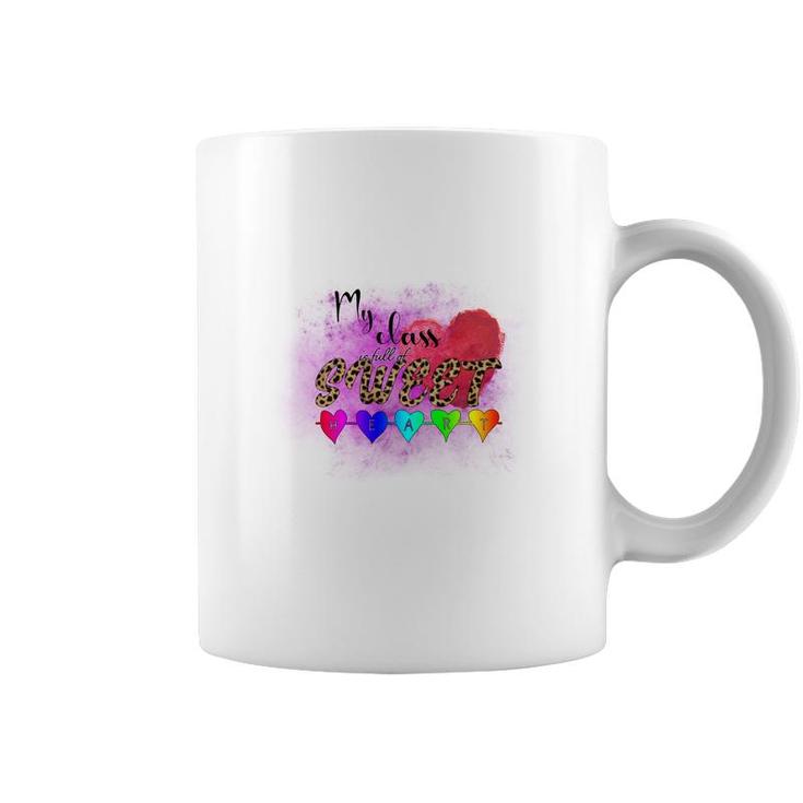 My Class In Full Of Sweet Teacher Heart Great Coffee Mug