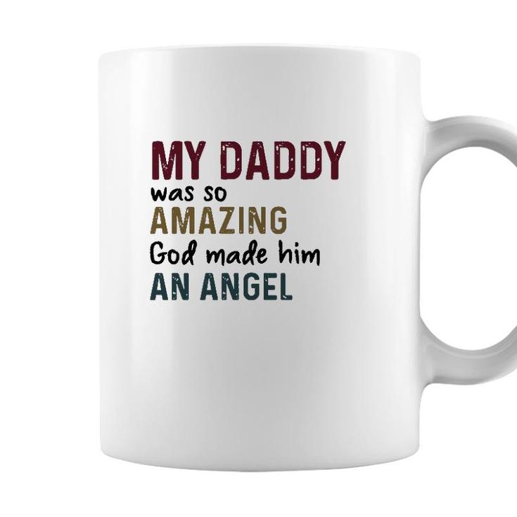 My Daddy Was So Amazing God Made Him An Angel Vintage Version Coffee Mug