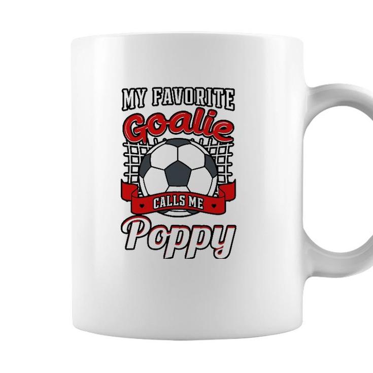 My Favorite Goalie Calls Me Poppy Soccer Player Father Coffee Mug