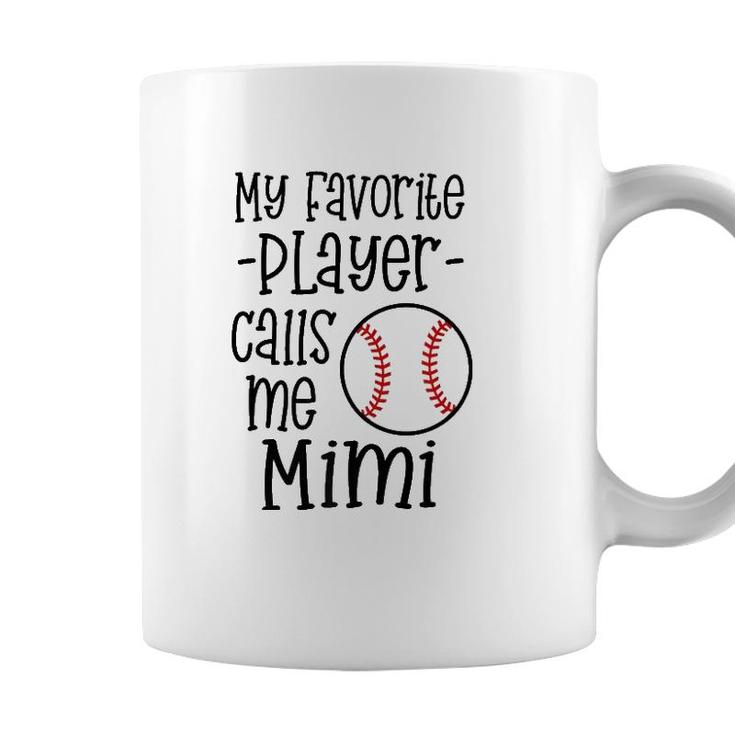 My Favorite Player Calls Me Mimi Baseball Game Grandma Coffee Mug