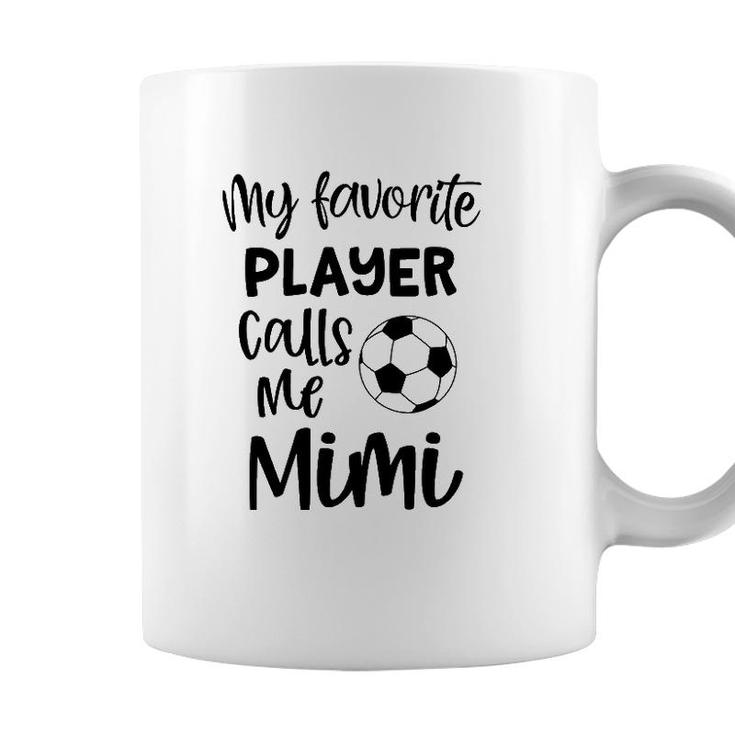 My Favorite Player Calls Me Mimi Grandma Soccer Game Day Coffee Mug