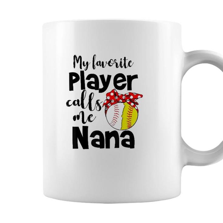 My Favorite Player Calls Me Nana Softball Gift Coffee Mug