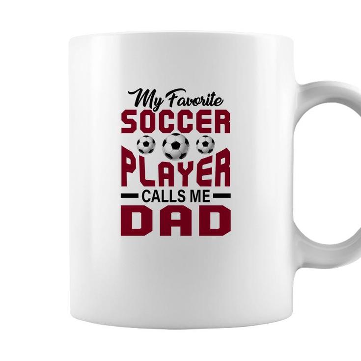 My Favorite Soccer Player Calls Me Dad Red Graphic Coffee Mug